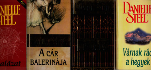 Danielle Steel - 4 db Danielle Steel egyben: Várnak rád a hegyek, Az udvarház, A cár balerinája, Gyalázat.