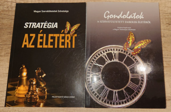 Sz�kely Gy�rgy - 2 k�nyv a szerv�t�ltet�sekr�l: Strat�gia az �let�rt, Gondolatok a szerv�t�ltetett emberek �let�r�l