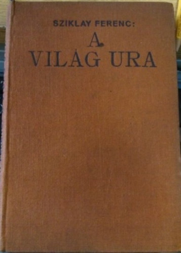 Sziklay Ferenc - A vil�g ura