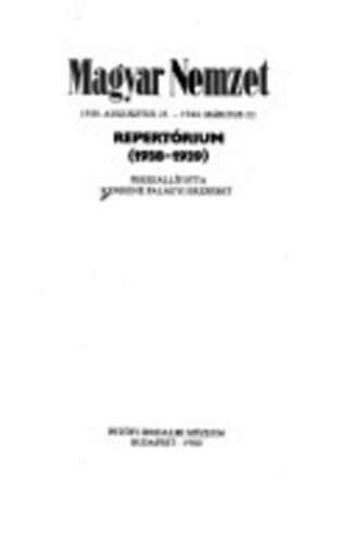Dkny Endre  (sszell.) - Magyar Nemzet- Repertrium (1938. aug. 25- 1944. mrc. 22.)