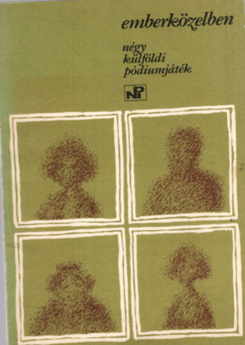Tatár Eszter ford. - Emberközelben - négy külföldi pódiumjáték (Színjátszók Kiskönyvtára 241. szám)