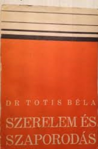Dr. Totis Bla - Szerelem s szaporods