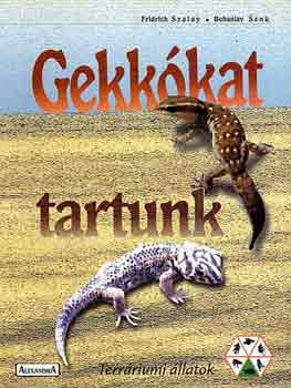 F.-Senk, B. Szalay - Gekkkat tartunk