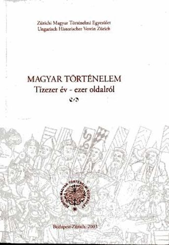 Csih�k Gy�rgy  (szerk.) - Magyar t�rt�nelem (t�zezer �v-ezer oldalr�l)