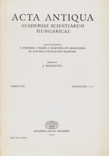 J. Harmatta - Acta Antiqua - Academiae Scientiarum Hungaricae - Tomus XX. Fasciculi 1-2.