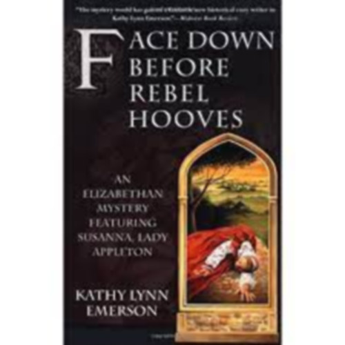 Kathy Lynn Emerson - Face Down Before Rebel Hooves