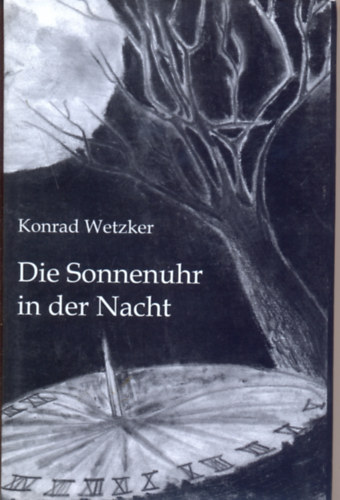 Konrad Wetzker - Die Sonnenuhr in der Nacht