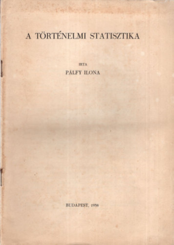 Dr. Plfy Ilona - A trtnelmi statisztika - Klnlenyomat