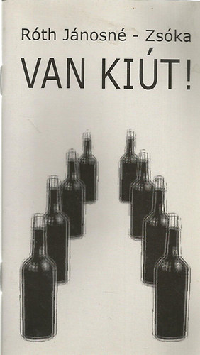 Róth Jánosné-Zsóka - Van kiút!