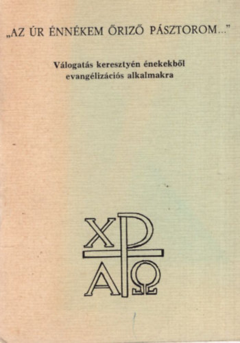 Asztalos Zoltn (szerk.), Sepsy Kroly - Az r nnekem riz psztorom - Vlogats keresztny nekekbl evanglizcis alkalmakra