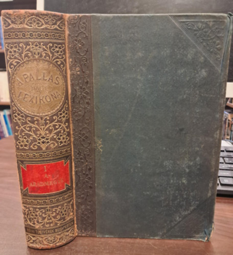 A Pallas Nagy Lexikona I. k�tet - 1. (A-Aradmegye)