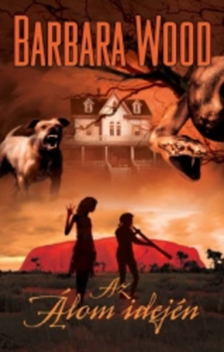 Barbara Wood - Az �lom idej�n
