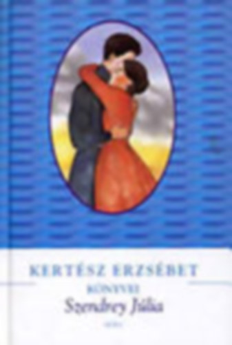 Kertsz Erzsbet - Szendrey Jlia