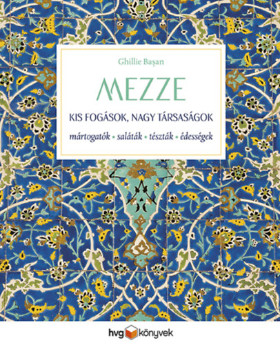 Ghillie Basan - MEZZE - Kis fog�sok, nagy t�rsas�gok