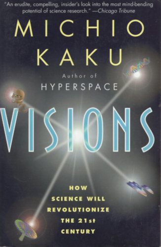 Michio Kaku - Visions (How Science Will Revolutionize the 21st Century and Beyond)