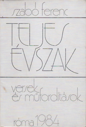 Szab� Ferenc - Teljes �vszak - versek �s m�ford�t�sok