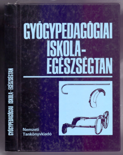 Dr. G�llesz Viktor  (szerk.) - Gy�gypedag�giai iskola-eg�szs�gtan (F�iskolai tank�nyv - 4. kiad�s)