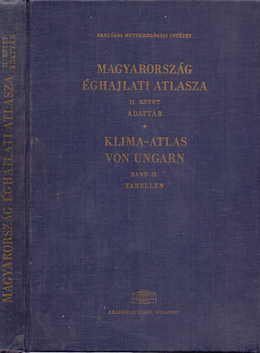 Szerk. Dr. Kakas Jzsef - Magyarorszg ghajlati atlasza II. Adattr - Klima-Atlas von Ungarn Band II. Tabellen