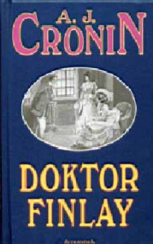 A. J. Cronin - Doktor Finlay-k�z�ss�g sokszor igazs�gtalan
