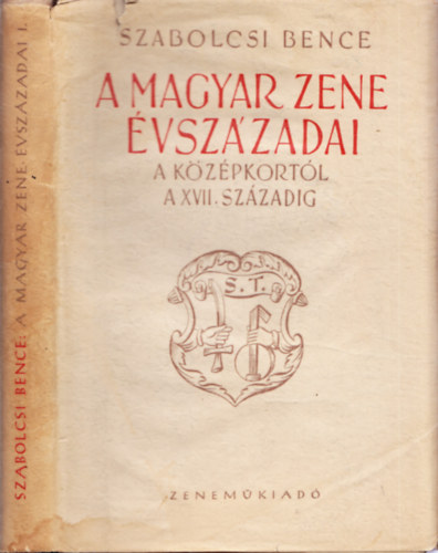 Szabolcsi Bence - A magyar zene vszzadai I-II.