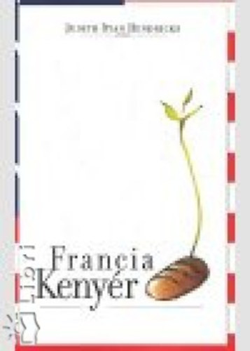 Judith Ryan Hendricks - Francia kenyér