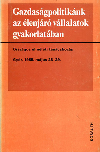 Gazdas�gpolitik�nk az �lenj�r� v�llalatok gyakorlat�ban