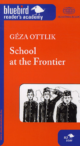 Ottlik G�za - School at the Frontier (Iskola a hat�ron) B2 szint
