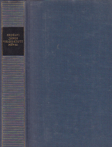 Erd�lyi J�nos - Erd�lyi J�nos v�logatott m�vei (Magyar Remek�r�k)