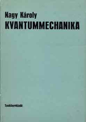 Nagy K�roly - Kvantummechanika