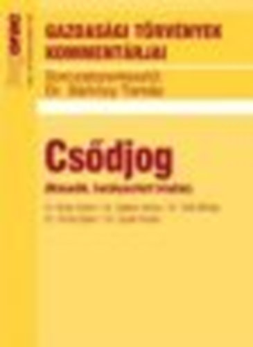 Boóc Á.- Sándor I.- Tóth M.- Török G.-Újlaki T. - Csődjog (Második hatályosított kiadás) - Gazdasági Törvények ...