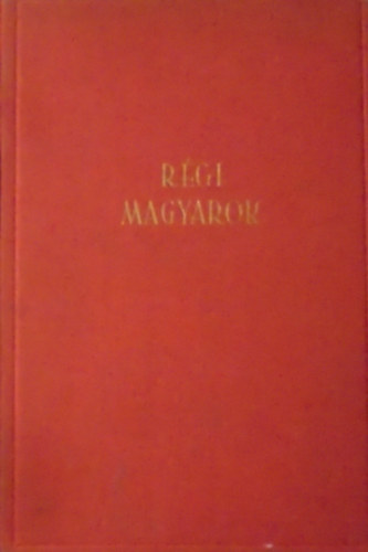 Fja Gza, Illys Gyula, Ortutay Gyula, Szab Zoltn Erdei Ferenc - Rgi magyarok