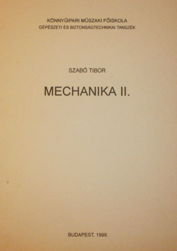 Dr. Szab� Tibor - Mechanika II.