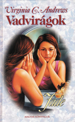 Virginia C. Andrews - Vadvirágok Jade