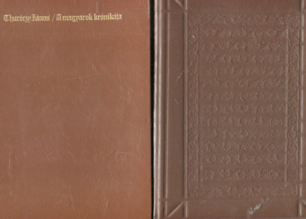 Thuróczy János - A magyarok krónikája I-II.