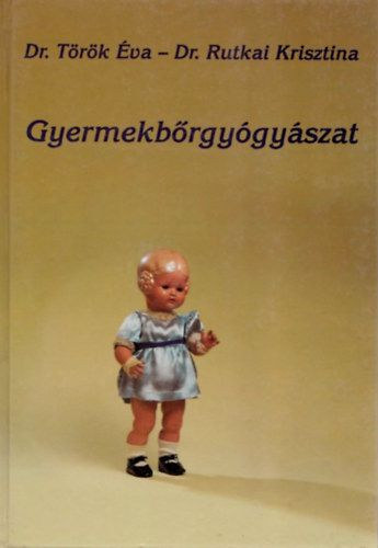 Dr. Dr. Rutkai Krisztina Török Éva - Gyermekbőrgyógyászat