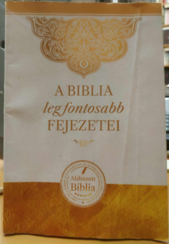 csai Tams - A Biblia legfontosabb fejezetei (Alhzott Biblia)