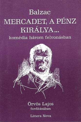 Honor� de Balzac - Mercadet, a p�nz kir�lya...