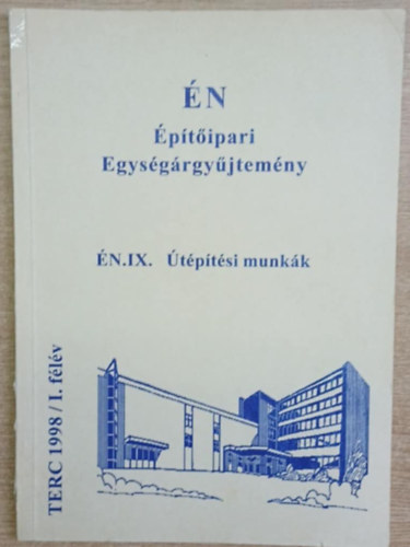 �N �p�t�ipari Egys�g�gy�jtem�ny - �N.IX. �t�p�t�si munk�k