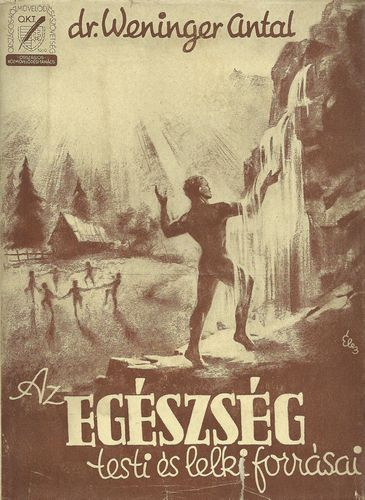 Dr. Weninger Antal - Az eg�szs�g testi �s lelki forr�sai