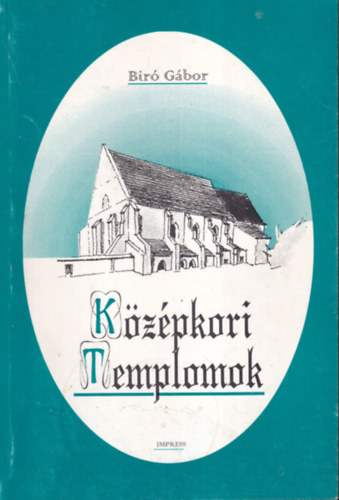 Bíró Gábor - Középkori templomok