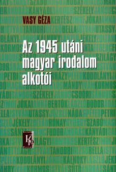 Vasy Gza - Az 1945 utni magyar irodalom alkoti