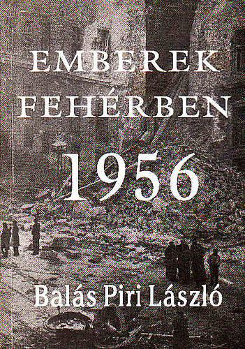 Bals Piri Lszl - Emberek fehrben 1956