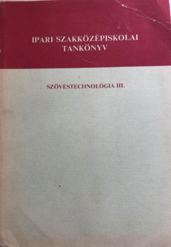 Dr. Hajs Istvn - Szvstechnolgia III. - Az ipari szakkzpiskolk szmra