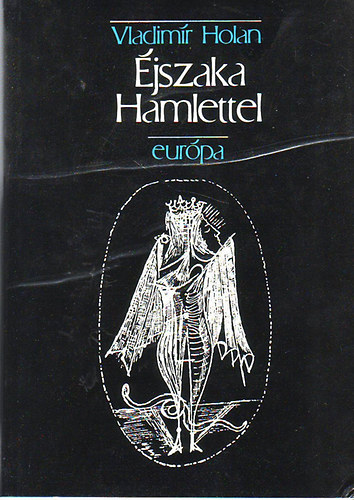 Vladimir Holan - Éjszaka Hamlettel