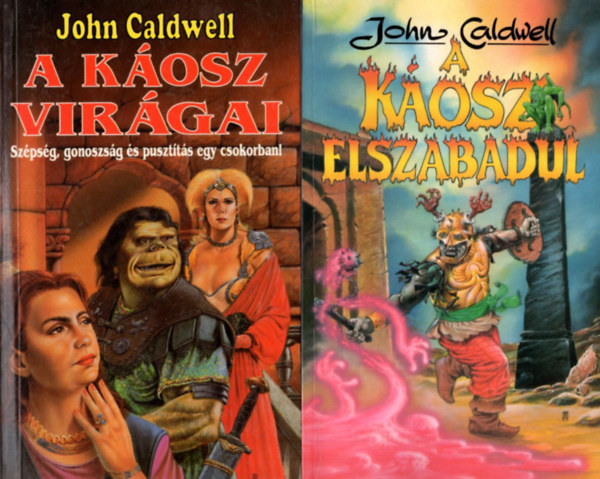 John Caldwell - 2  db Sci-fi  ( együtt ) 1. A káosz elszabadul, 2. A káosz virágai - Szépség, gonoszság és pusztítás egy csokorban !