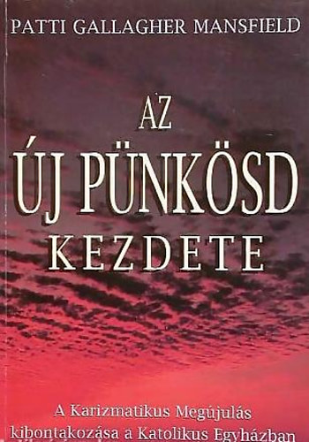 Mansfield Gallagher Patti - Az új Pünkösd kezdete