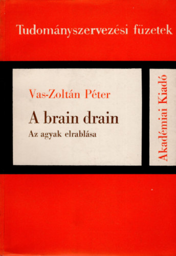 Vas-Zoltán Péter - A brain drain - Az agyak elrablása