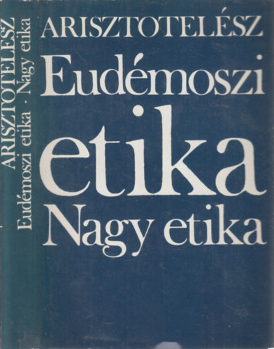 Arisztotelsz - Eudmoszi etika - Nagy etika