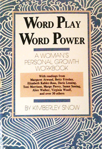 Kimberley Snow - Word Play Word Power: A Woman's Personal Growth Workbook