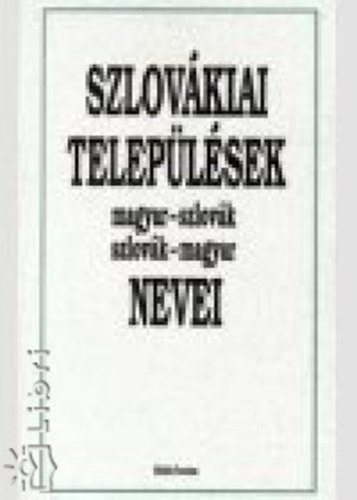 Czibulka Imre - Szlovkiai teleplsek magyar-szlovk, szlovk-magyar nevei